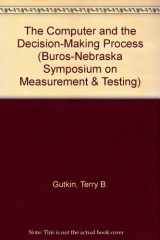 9780805806106-0805806105-The Computer and the Decision-making Process (Buros-Nebraska Symposium on Measurement and Testing Series)