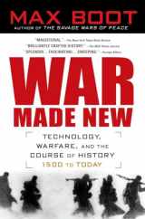 9781592403158-1592403158-War Made New: Technology, Warfare, and the Course of History, 1500 to Today