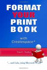 9781470192037-1470192039-Format YOUR Print Book with Createspace