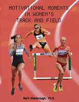9780989433822-098943382X-Motivational Moments in Women's Track and Field (Motivational Moments in Track and Field)