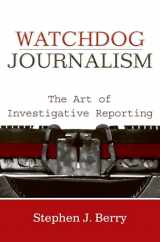 9780195374025-0195374029-Watchdog Journalism: The Art of Investigative Reporting