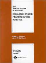 9780314253347-0314253343-Regulation of Bank Financial Service Activities: Selected Statutes, 2001 (American Casebook Series and Other Coursebooks)
