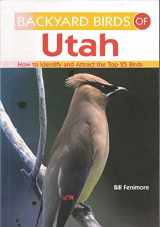 9781423603535-1423603532-Backyard Birds of Utah: How to Identify and Attract the Top 25 Birds