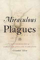 9780190272401-0190272406-Miraculous Plagues: An Epidemiology of Early New England Narrative