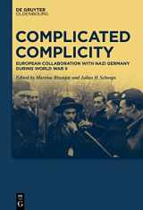 9783110671087-3110671085-Complicated Complicity: European Collaboration with Nazi Germany during World War II