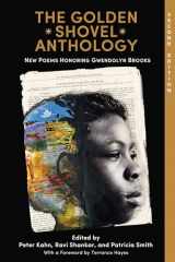 9781682260951-168226095X-The Golden Shovel Anthology: New Poems Honoring Gwendolyn Brooks