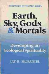 9780896224124-0896224120-Earth Sky Gods and Mortals: Developing an Ecological Spirituality
