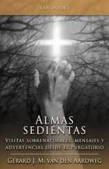 9780895559098-0895559099-Almas Sedientas: Visitas Sobrenaturales, Mensajes y Advertencias desde el Purgatorio (Spanish Edition)