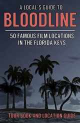 9780983167150-098316715X-A Local's Guide to Bloodline: 50 Famous Film Locations In The Florida Keys