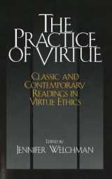 9780872208100-0872208109-The Practice of Virtue: Classic and Contemporary Readings in Virtue Ethics