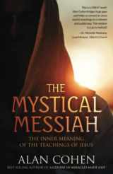 9780910367189-0910367183-The Mystical Messiah: The Inner Meaning of the Teachings of Jesus