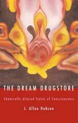 9780262582209-0262582201-The Dream Drugstore: Chemically Altered States of Consciousness