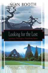 9781568361482-1568361483-Looking for the Lost: Journeys Through a Vanishing Japan (Kodansha Globe)