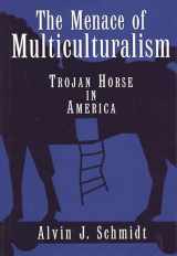 9780275955984-0275955982-The Menace of Multiculturalism: Trojan Horse in America (Literature; 71)