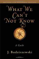 9781586174811-1586174819-What We Can't Not Know: A Guide