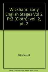 9780231089371-0231089376-Early English Stages: 1300 to 1660, Volume Two 1576 to 1660, Part II
