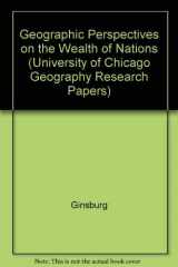 9780890651247-0890651248-Geographic Perspectives on the Wealth of Nations (University of Chicago Geography Research Papers)