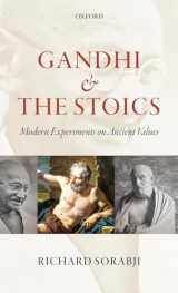 9780199644339-0199644330-Gandhi and the Stoics: Modern Experiments on Ancient Values