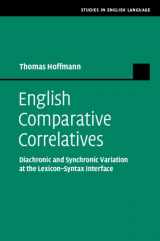 9781108477215-1108477216-English Comparative Correlatives: Diachronic and Synchronic Variation at the Lexicon-Syntax Interface (Studies in English Language)