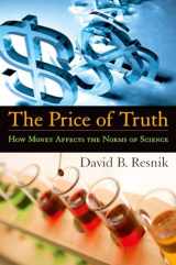 9780195309782-0195309782-The Price of Truth: How Money Affects the Norms of Science (Practical and Professional Ethics)