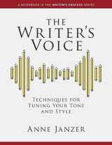 9781952284106-1952284104-The Writer's Voice: Techniques for Tuning Your Tone and Style (The Writer's Process Series)