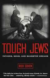 9780375705472-0375705473-Tough Jews : Fathers, Sons, and Gangster Dreams