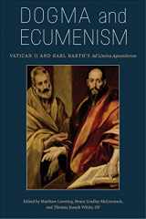 9780813232409-0813232406-Dogma and Ecumenism: Vatican II and Karl Barth's Ad Limina Apostolorum