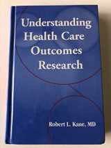 9780763726287-0763726281-Understanding Health Care Outcomes Research