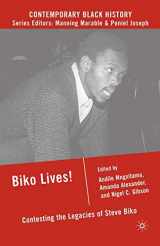 9780230606494-0230606490-Biko Lives!: Contesting the Legacies of Steve Biko (Contemporary Black History)
