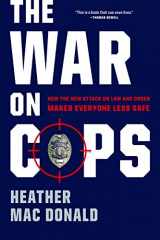 9781594038754-1594038759-The War on Cops: How the New Attack on Law and Order Makes Everyone Less Safe