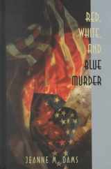 9781574902914-1574902911-Red, White, and Blue Murder (Hilda Johansson Mysteries, No. 2)