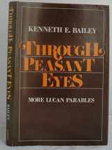 9780802835284-0802835287-Through peasant eyes: More Lucan parables, their culture and style