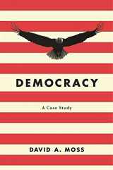 9780674237704-0674237706-Democracy: A Case Study