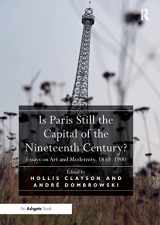 9780367331474-0367331470-Is Paris Still the Capital of the Nineteenth Century?: Essays on Art and Modernity, 1850-1900