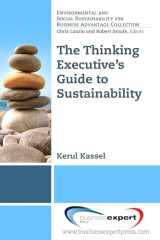 9781606494196-1606494198-The Thinking Executive's Guide to Sustainability (Environmental and Social Sustainabilty for Business Advantage Collection)