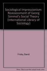 9780415057950-0415057957-Sociological Impressionism: A Reassessment of Georg Simmel's Social Theory (International Library of Sociology)