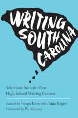 9781611175196-1611175194-Writing South Carolina: Selections from the First High School Writing Contest (Young Palmetto Books)