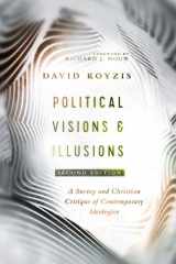 9780830852420-0830852425-Political Visions & Illusions: A Survey & Christian Critique of Contemporary Ideologies