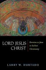 9780802831675-0802831672-Lord Jesus Christ: Devotion to Jesus in Earliest Christianity