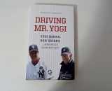 9780547746722-0547746725-Driving Mr. Yogi: Yogi Berra, Ron Guidry, and Baseball's Greatest Gift