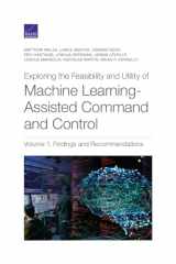9781977407092-1977407099-Exploring the Feasibility and Utility of Machine Learning-Assisted Command and Control (Volume 1)