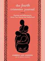 9781611808384-1611808383-The Fourth Trimester Journal: Practices and Reflections to Honor Your Journey into Motherhood