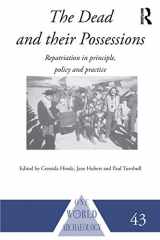 9780415344494-0415344492-The Dead and their Possessions: Repatriation in Principle, Policy and Practice (One World Archaeology)