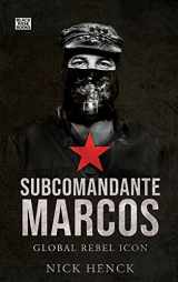 9781551647029-1551647028-Subcomandante Marcos: Global Rebel Icon