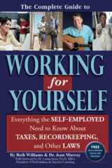 9781601380487-1601380488-The Complete Guide to Working for Yourself: Everything the Self-Employed Need to Know about Taxes, Recordkeeping, and Other Laws (Book & CD-ROM)