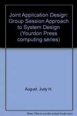 9780135082355-0135082358-Joint Application Design: The Group Session Approach to System Design (Yourdon Press Computing Series)