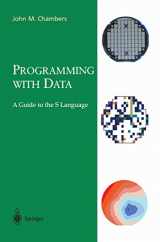 9780387985039-0387985034-Programming with Data: A Guide to the S Language (Lecture Notes in Economics and)
