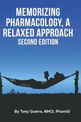 9781957259000-1957259000-Memorizing Pharmacology: A Relaxed Approach, Second Edition