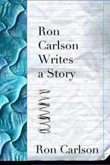 9781555974770-1555974775-Ron Carlson Writes a Story