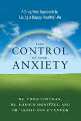 9781601633569-1601633564-Take Control of Your Anxiety: A Drug-Free Approach to Living a Happy, Healthy Life